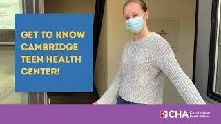 CHA Cambridge Teen Health Center -- primary care for you