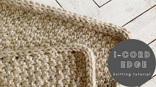 How to add an I-cord edge to a knit project, easy I-cord edging tutorial