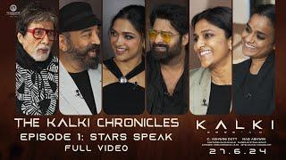 The Kalki Chronicles | Ep 1 Full Interview | Stars Speak | Amitabh, Kamal Haasan, Prabhas, Deepika
