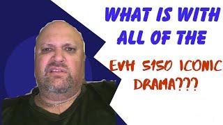 What Is With All Of The EVH 5150 Iconic Drama???