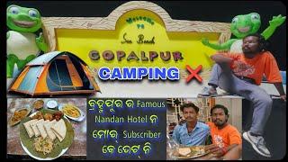 GOPALPUR SEA BEACH ନ CAMPING  BERHAMPUR ର FAMOUS NANDAN RESTURANT @Alokkhamarivlogs