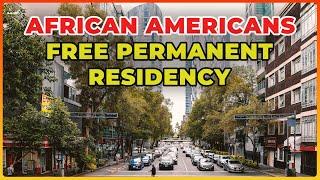 5 Countries Where African American Can Get Free Permanent Residency !