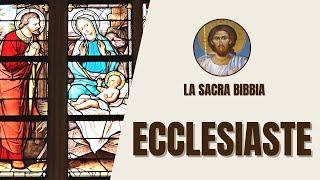 Ecclesiaste - Riflessioni sulla Vita e sullo Scopo - La Sacra Bibbia