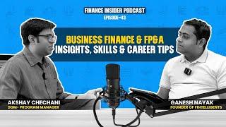 Business Finance & FP&A: Insights, Skills & Career Tips Ft. Akshay Chechani | Fintelligents | Ep. 44