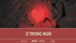 Ở Trong Ngài | Oneway Radio - Tĩnh Nguyện Hằng Ngày 30/05/2025