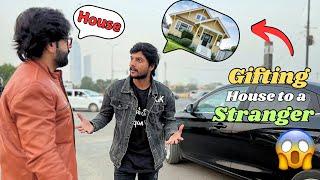 Gifting House To A Stranger Prank | Pranks In Pakistan | Humanitarians