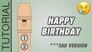 Happy Birthday Song on Recorder BUT IT'S SAD VERSION 