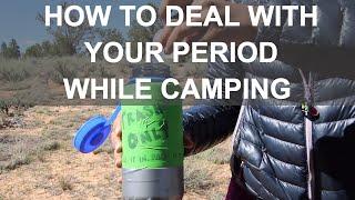 How To Deal With Your Period While Camping: Leave No Trace Skill Series