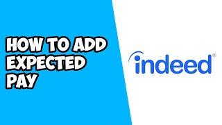 How To Add Expected Pay on Indeed