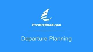 PredictWind - Departure Planning