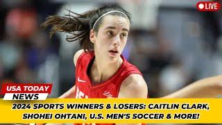 2024 Sports Winners & Losers: Caitlin Clark, Shohei Ohtani, U.S. Men's Soccer & More!