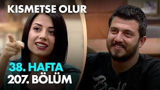 Kısmetse Olur 38. Hafta 207. Bölüm - Full Bölüm