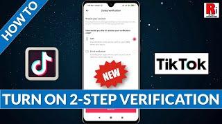 How to Turn On 2-Step Verification in TikTok (New Update)