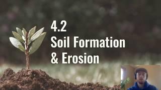 APES Video Notes 4.2 - Soil Formation & Erosion