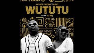 Kaygee Daking x Bizizi - Wututu (official Audio)