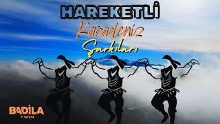 Hareketli Karadeniz Şarkıları