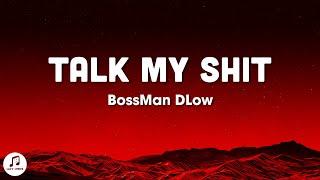 BossMan Dlow - Talk My Sht (Lyrics) "Wrist piece on bling blaow neck piece on blizzard bae" tiktok