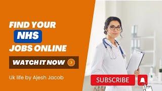 How to find NHS jobs online || UK life by Ajesh Jacob