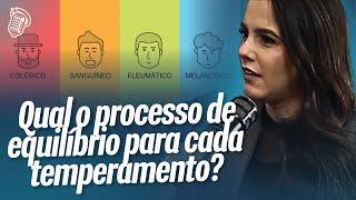 COMO CADA TEMPERAMENTO PODE ENCONTRAR O EQUILÍBRIO | ADRIELLE LOPES