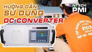 HƯỚNG DẪN SỬ DỤNG DC/DC CONVERTER 110VDC/ 48VDC NTECH PMI