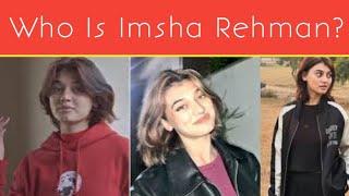 Information About The Well Known Tiktok Star From Pakistan Imsha Rehman Khan