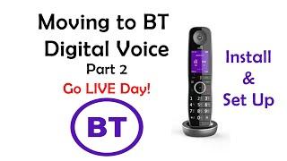 Upgrading to BT Digital Voice Part 2. Upgrade Day and Phone Set Up.