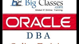 Oracle 11g DBA Online Training - Oracle DBA Video Tutorials - BigClasses