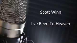 SCOTT WINN - I've Been To Heaven