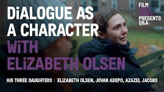 How Dialogue Became a Character in Elizabeth Olsen’s ‘His Three Daughters’ | Q&A