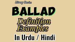 Ballad | what is Ballad | definition and Examples of Ballad | in urdu/ hindi