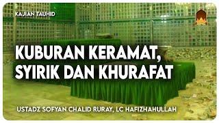 KUBURAN KERAMAT, SYIRIK DAN KHURAFAT