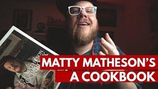 Matty Matheson's A Cookbook Is Pure Gold, Mama | Rando Reviews