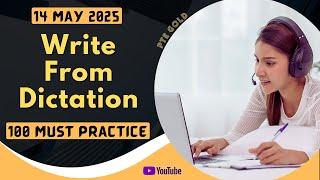 PTE Write From Dictation - MAY 2025 - MUST PRACTICE