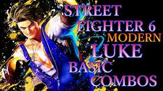 【モダン / MODERN】ストリートファイター6 ルーク 基本 コンボ【 STREET FIGHTER 6 LUKE BASIC COMBOS 】