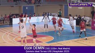 EGOR DEMIN ('06) 2.03m. Real Madrid. Quinteto Ideal Torneo U18M L'Hospitalet  #BasketCantera.TV