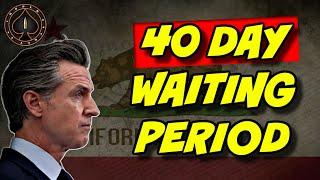 California Authorizes 40 Day Waiting Period