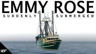 Suddenly Submerged: The Loss of FV Emmy Rose