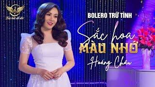 SẮC HOA MÀU NHỚ - HOÀNG CHÂU | Bolero Trữ Tình Hay Da Diết 2020