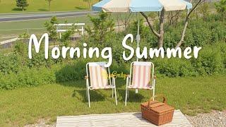 [Playlist] Morning Summer Positive and Happy Chill Music To Have A Good Day Weekend