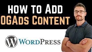  How To Add OGAds Content Locker To WordPress Website? (Full Guide)