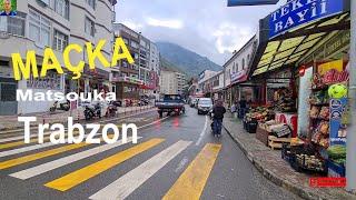 MAÇKA - Trabzon  (Ματσούκα)