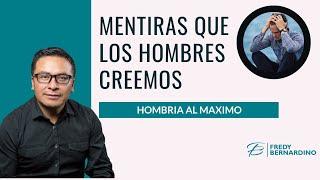 LAS MENTIRAS QUE LOS HOMBRES CREEN