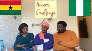 ACCENT CHALLENGE// GHANA Vs NIGERIA