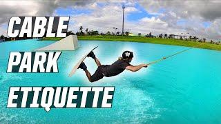 WAKEBOARDING ETIQUETTE! - CABLE PARK