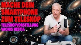 Mache Dein Smartphone zum Teleskop - Teleskopvorstellung Vaonis Hestia