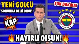 SON DAKİKA! Yeni Golcü Sonunda Belli Oldu! RESMEN AÇIKLANDI! HAYIRLI OLSUN!