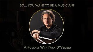 Nick D'Virgilio - "So...You Want To Be A Musician" - podcast teaser