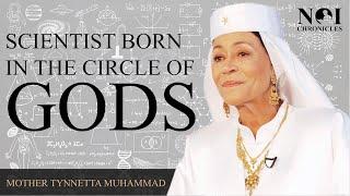 Mother Tynnetta Muhammad - Scientist Born In The Circle Of GODS