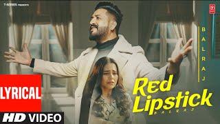 RED LIPSTICK (Full Video) With Lyrics | Balraj | G Guri | Latest Punjabi Songs 2024