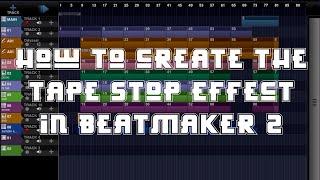 How to Create the Tape Stop Effect in BeatMaker 2